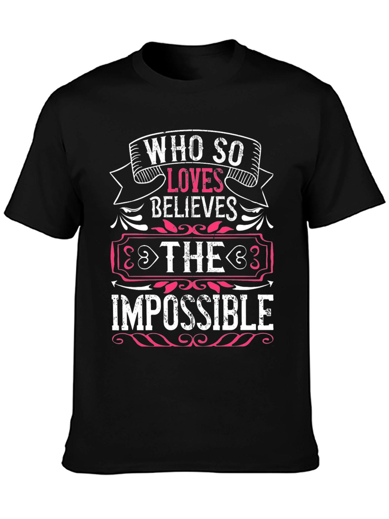 Who So Loves Believes Graphic T-Shirt