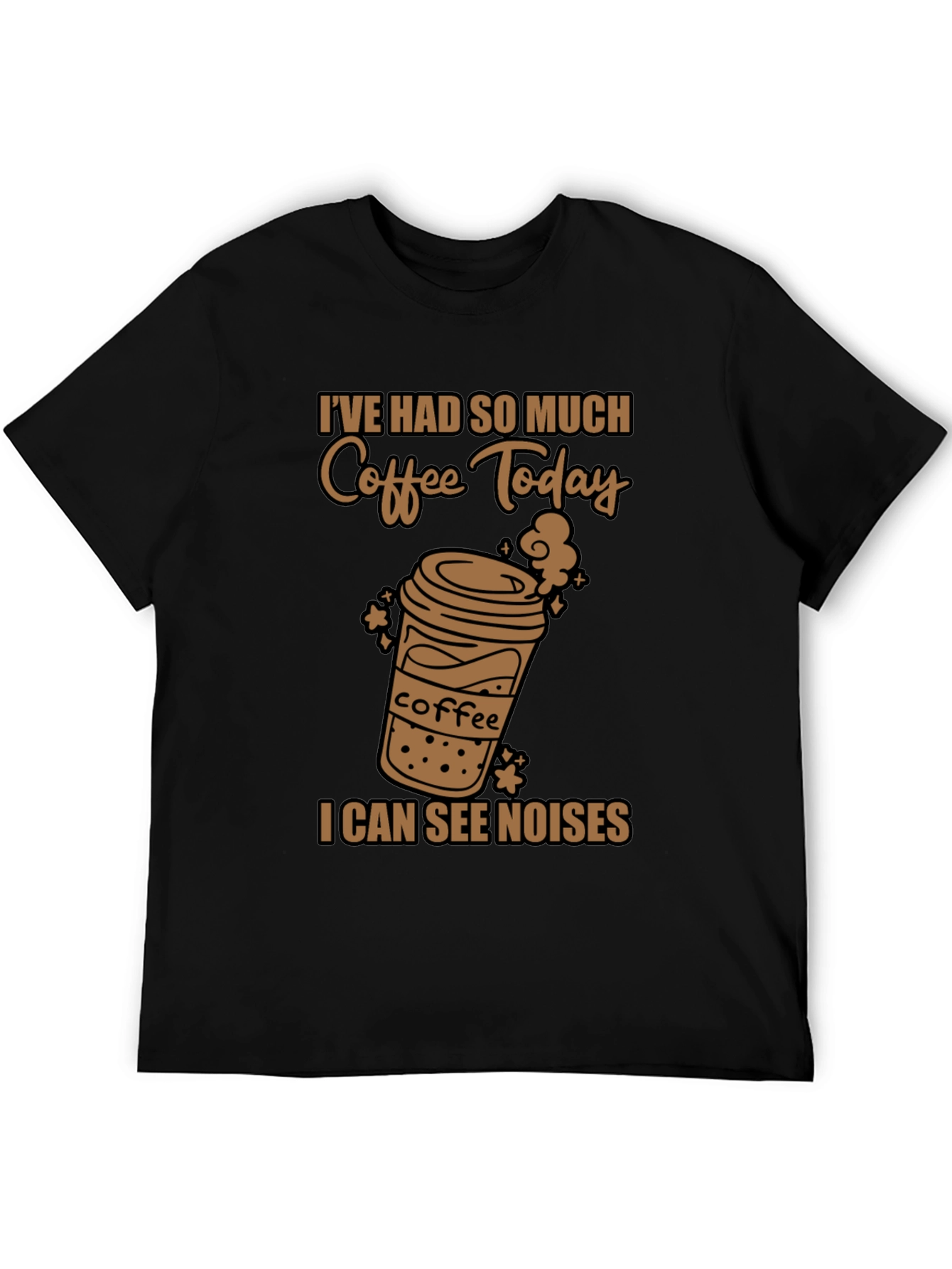Coffee Today T-Shirt - See Noises