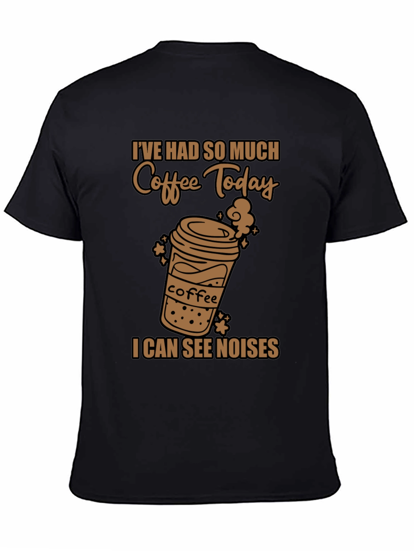 Coffee Today T-Shirt - See Noises