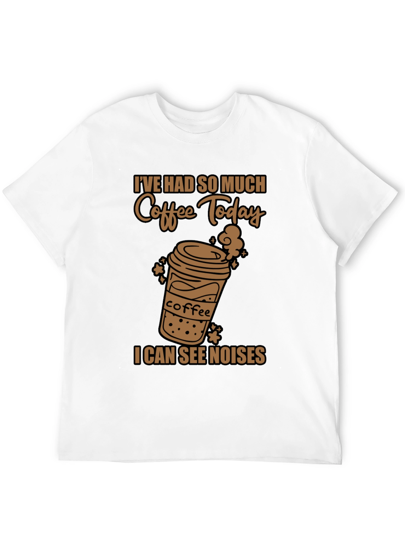 Coffee Today T-Shirt - See Noises