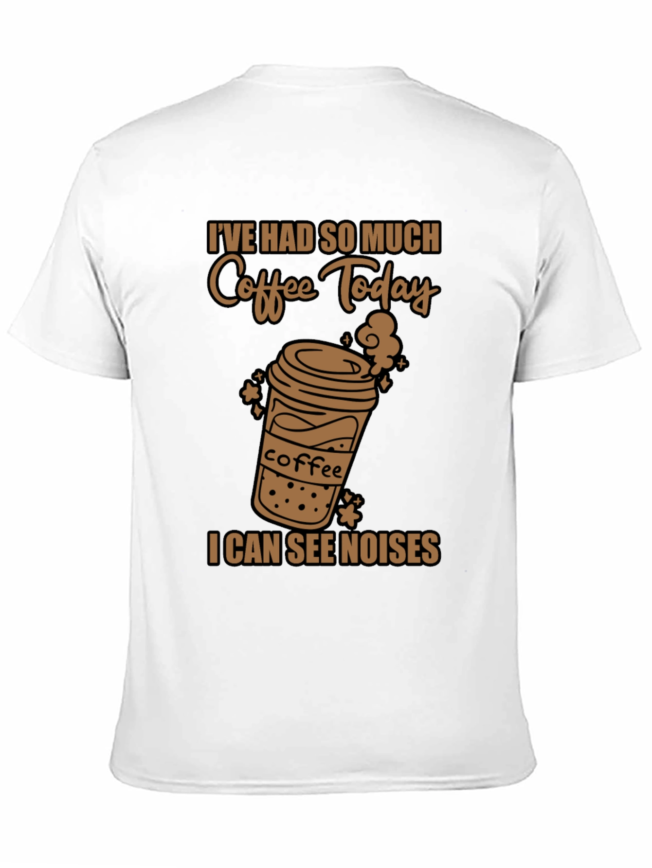 Coffee Today T-Shirt - See Noises