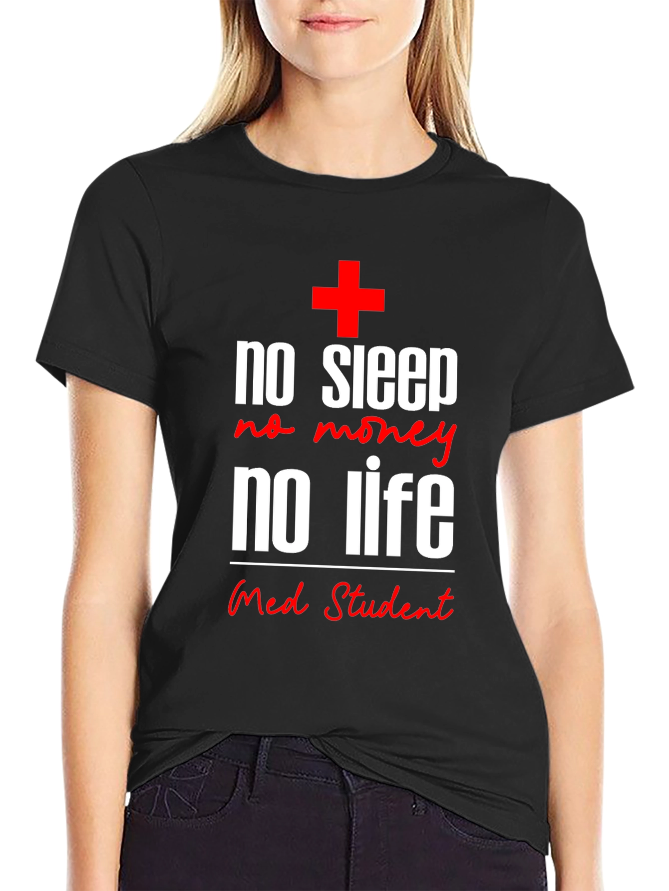 No Sleep No Money No Life Med Student T-Shirt