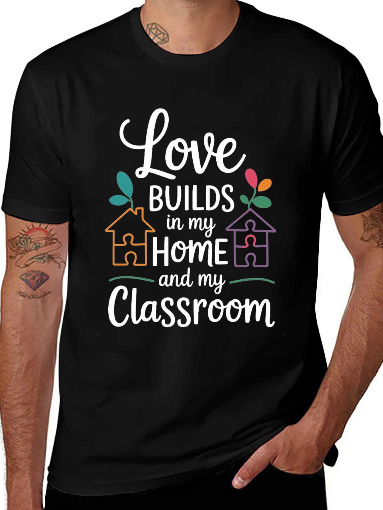 Love Builds in My Home and Classroom T-Shirt