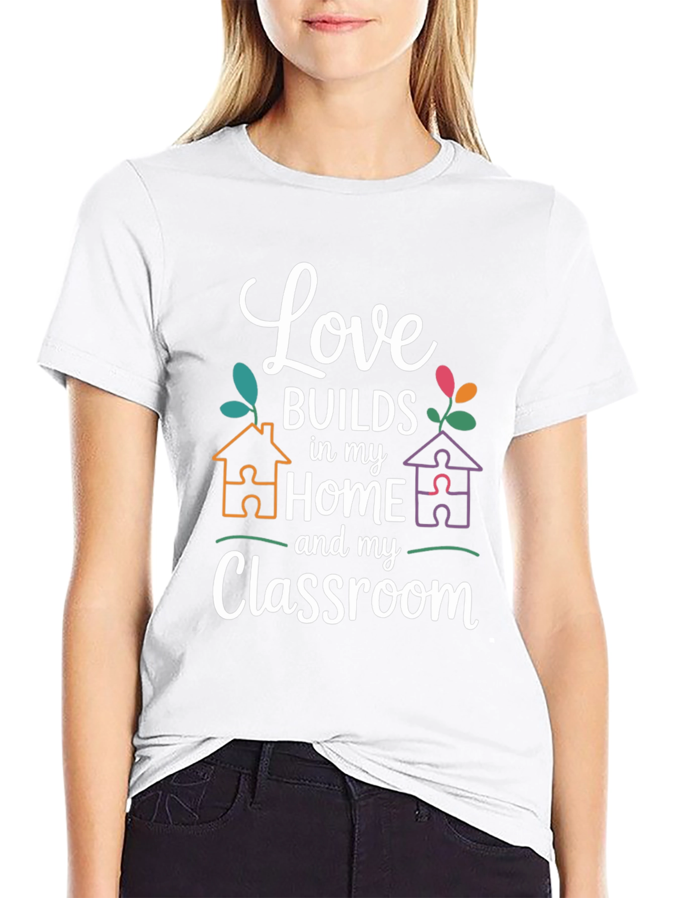 Love Builds in My Home and Classroom T-Shirt