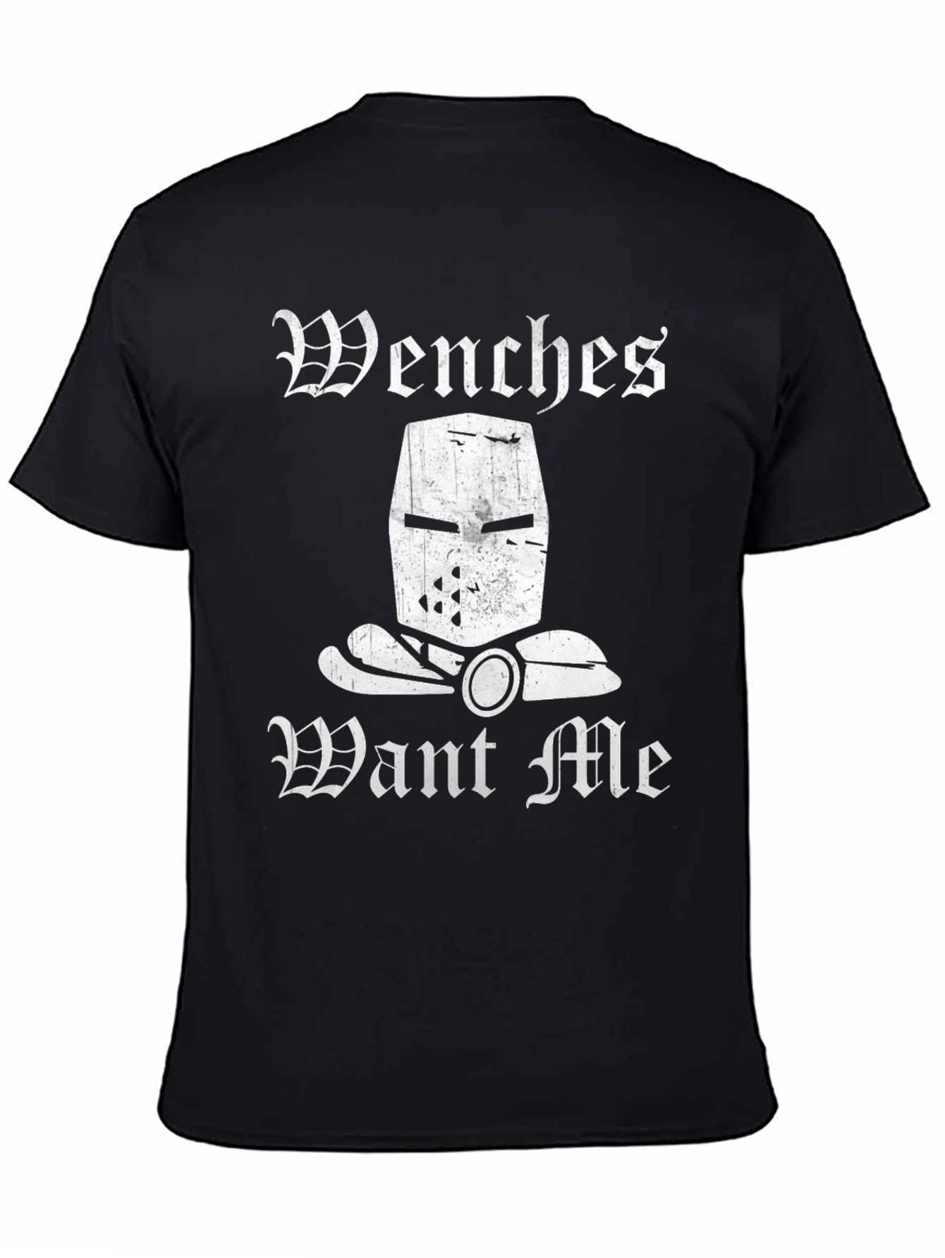 Wenches Want Me Knight Humor T-Shirt - Black