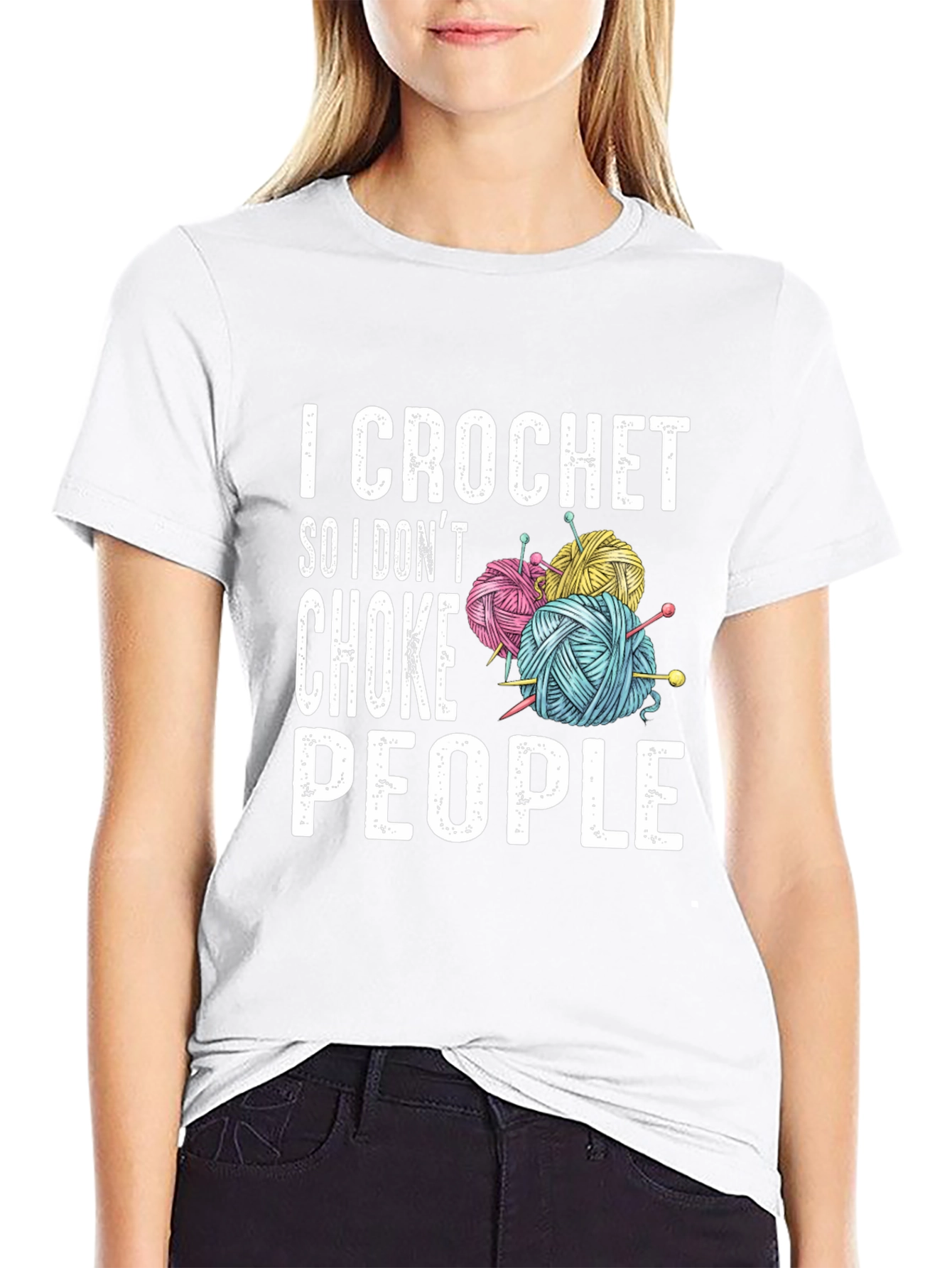 I Crochet So I Dont Choke People T-Shirt