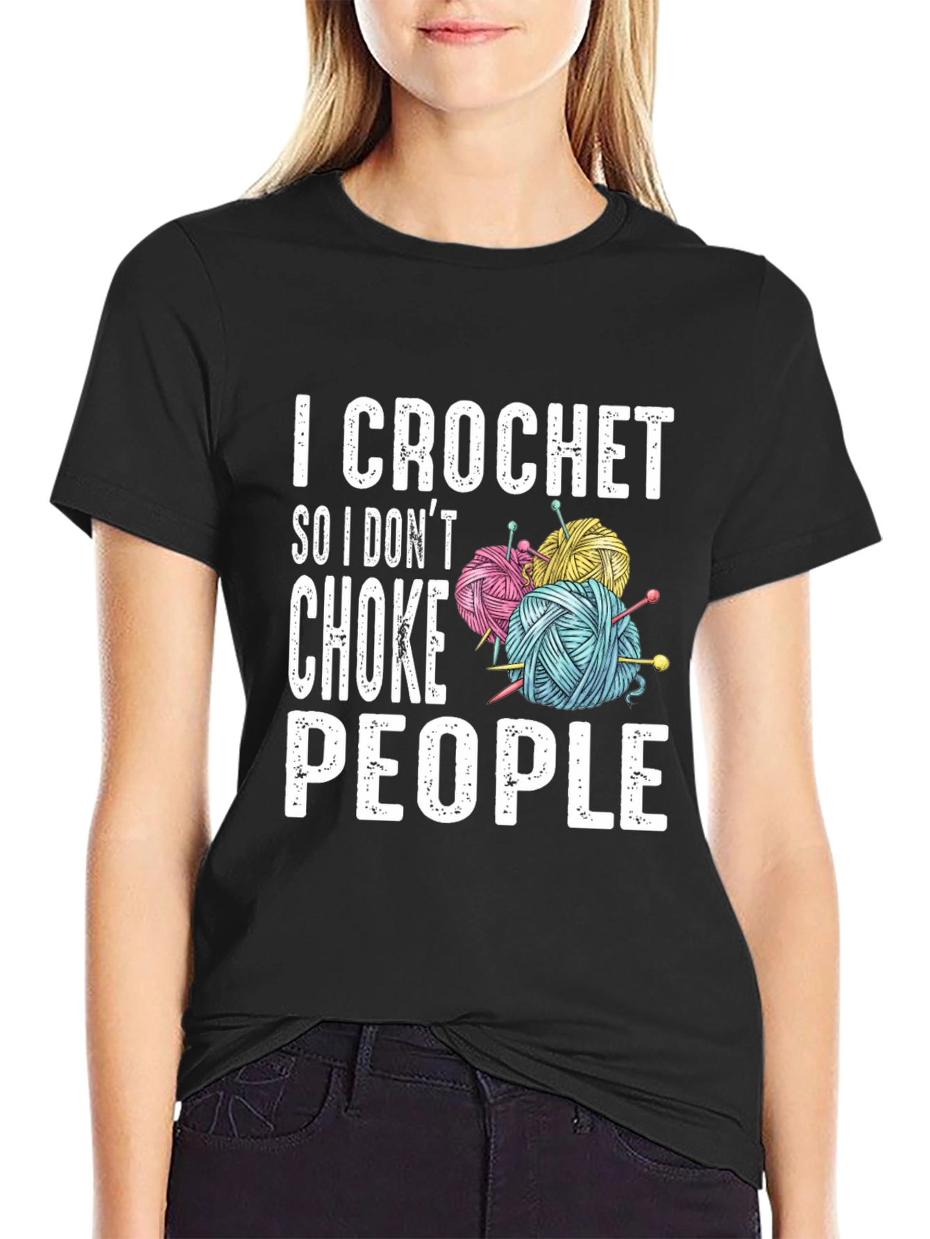 I Crochet So I Dont Choke People T-Shirt