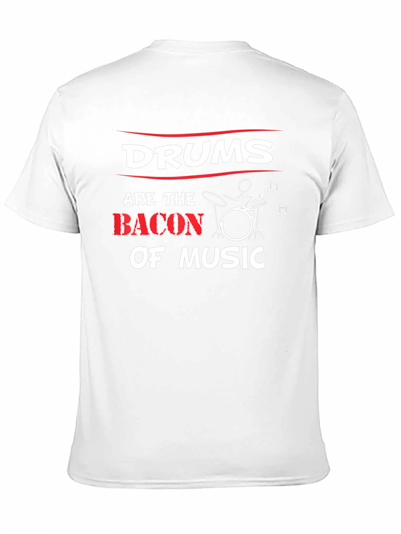 Drums Are the Bacon of Music T-Shirt