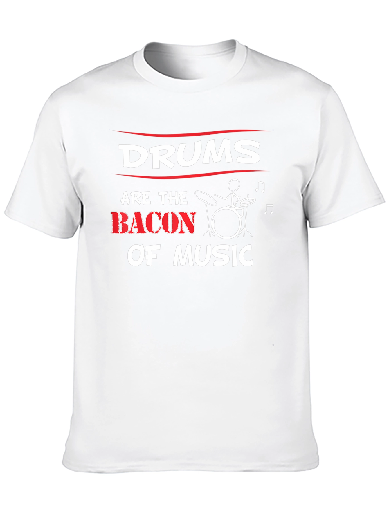 Drums Are the Bacon of Music T-Shirt