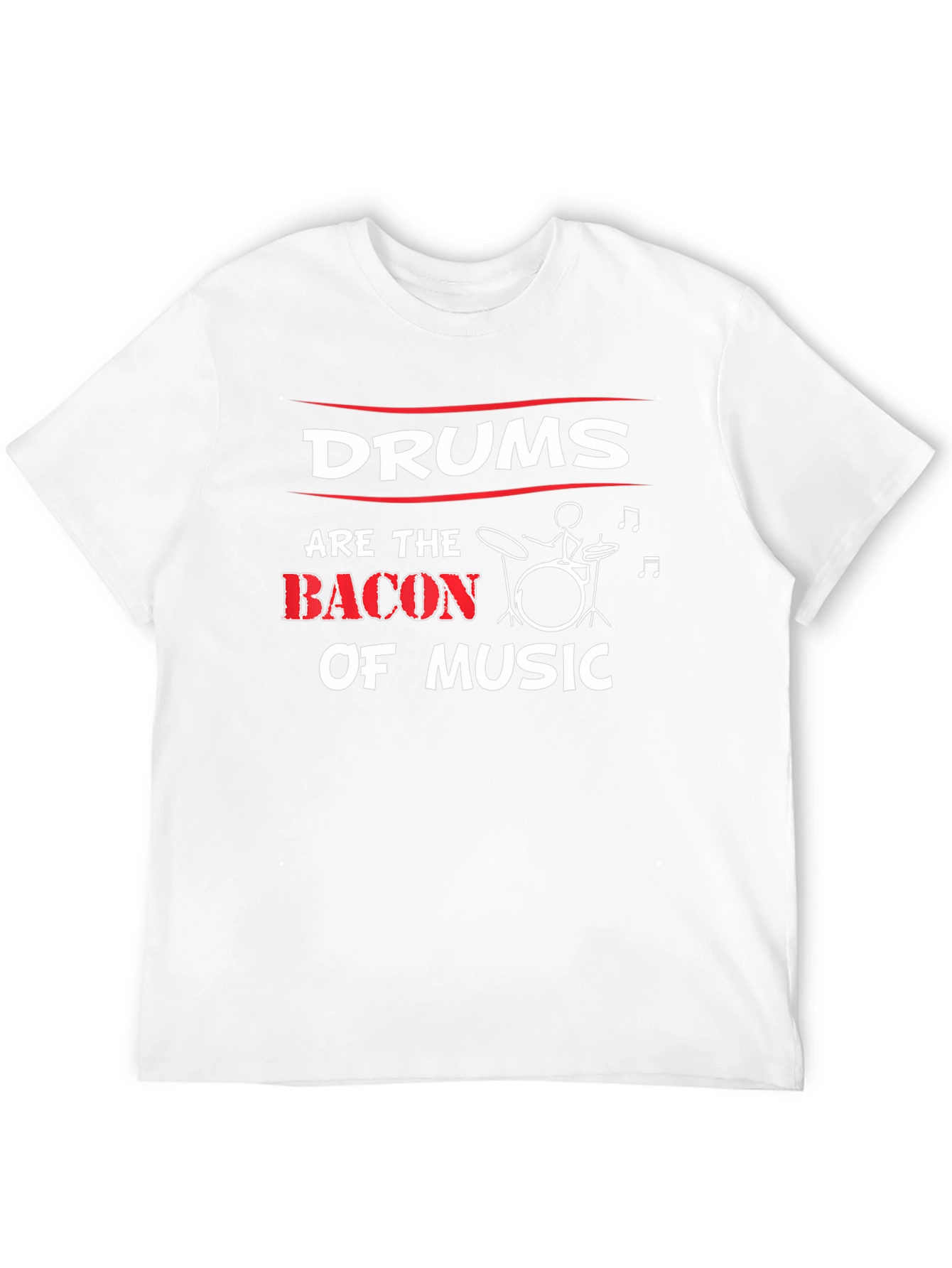 Drums Are the Bacon of Music T-Shirt