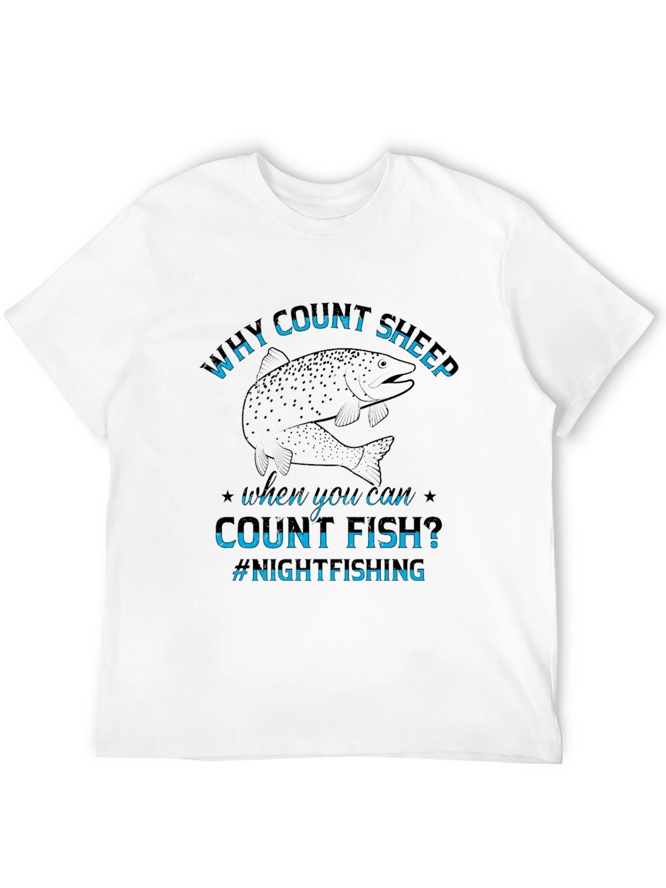 Why Count Sheep T-Shirt Night Fishing Tee