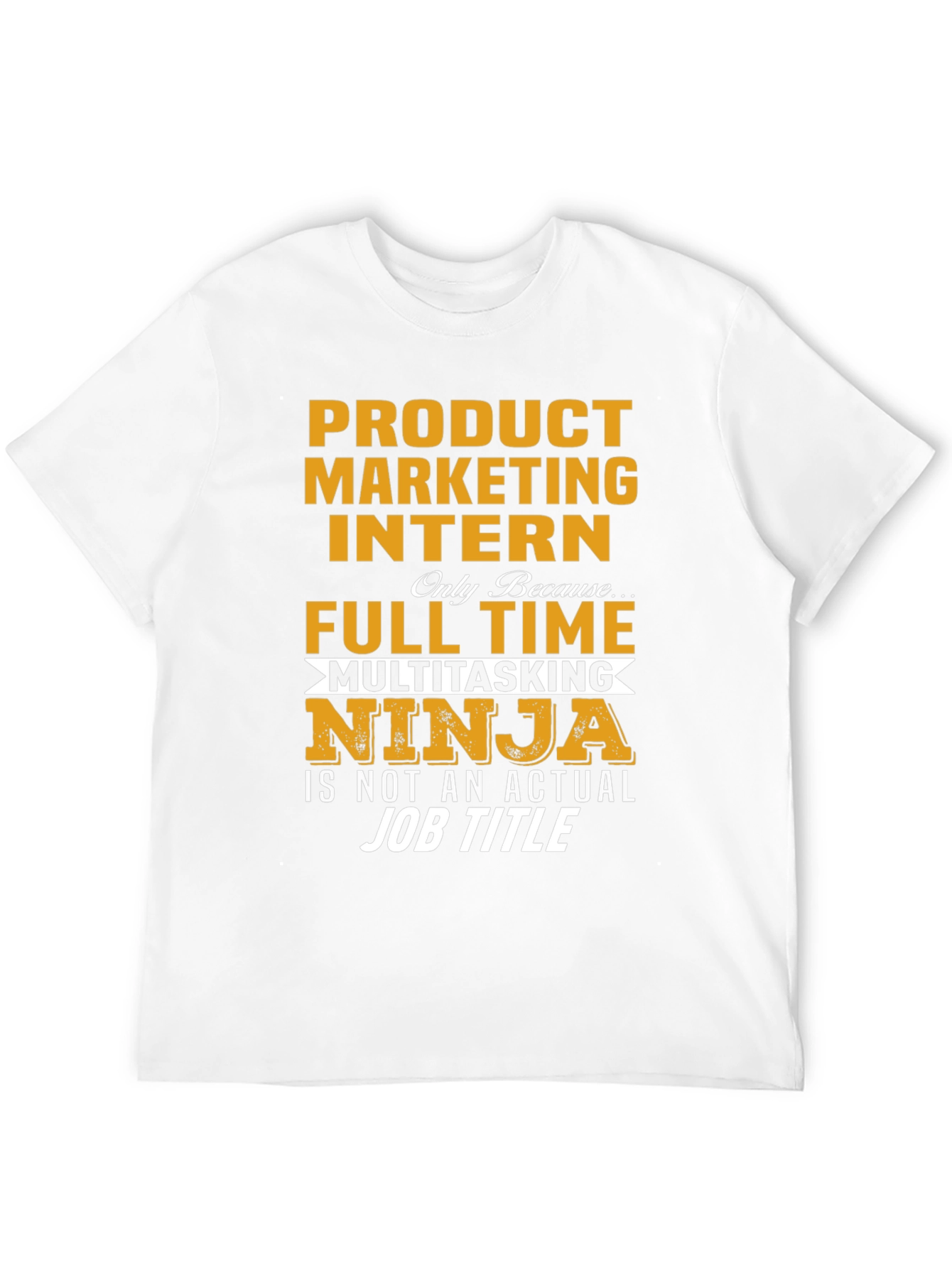 Product Marketing Intern T-Shirt - Multitasking Ninja