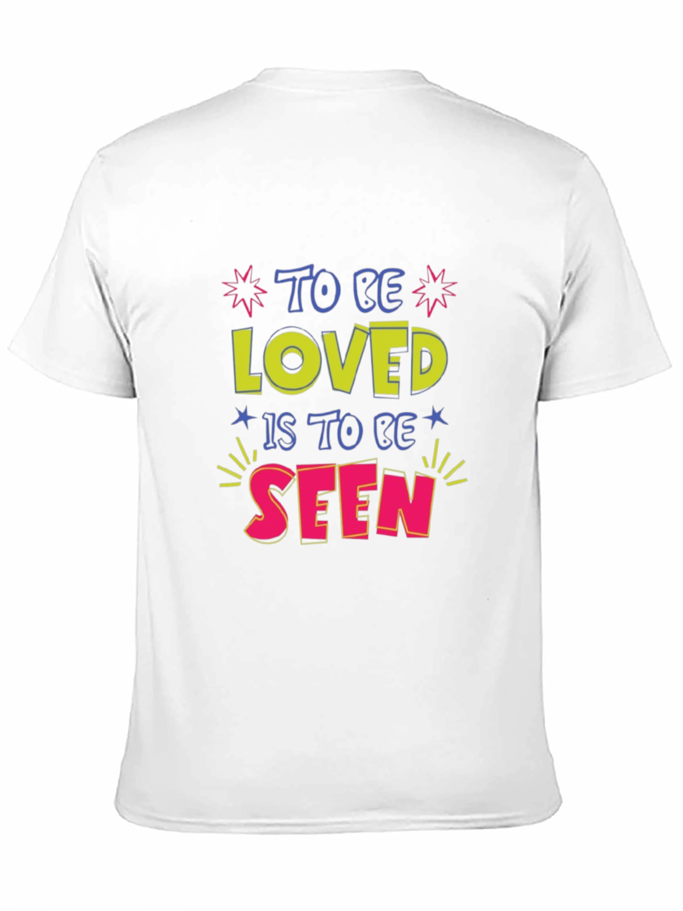 To Be Loved is To Be Seen Graphic Tee