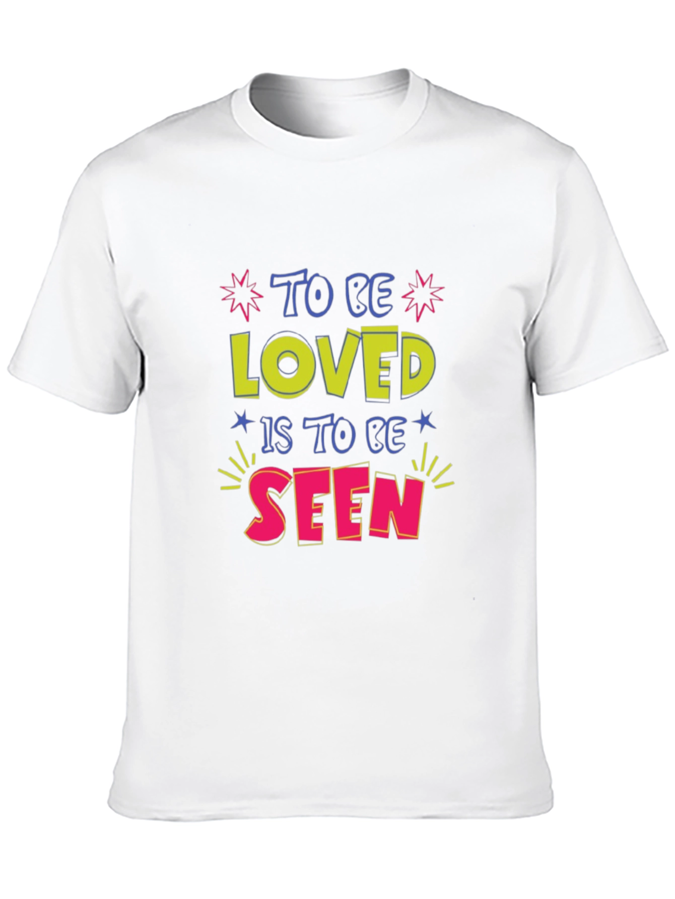 To Be Loved is To Be Seen Graphic Tee