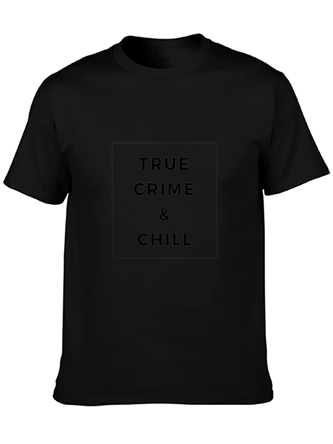True Crime & Chill Black T-Shirt