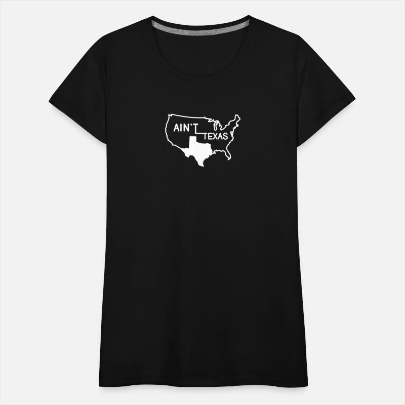Ain't Texas USA Funny Texan Map Design Gift Idea
