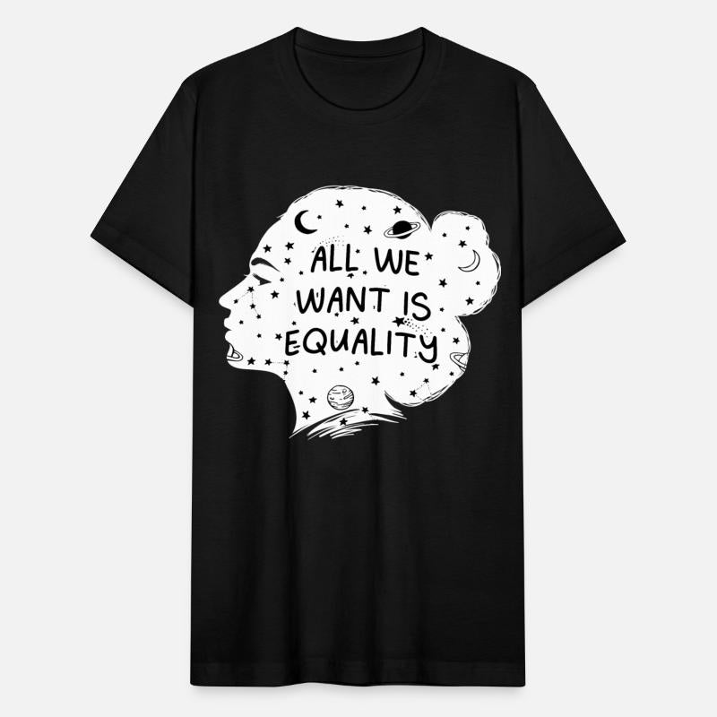 All We Want Is Equality Feminist Gender Equality