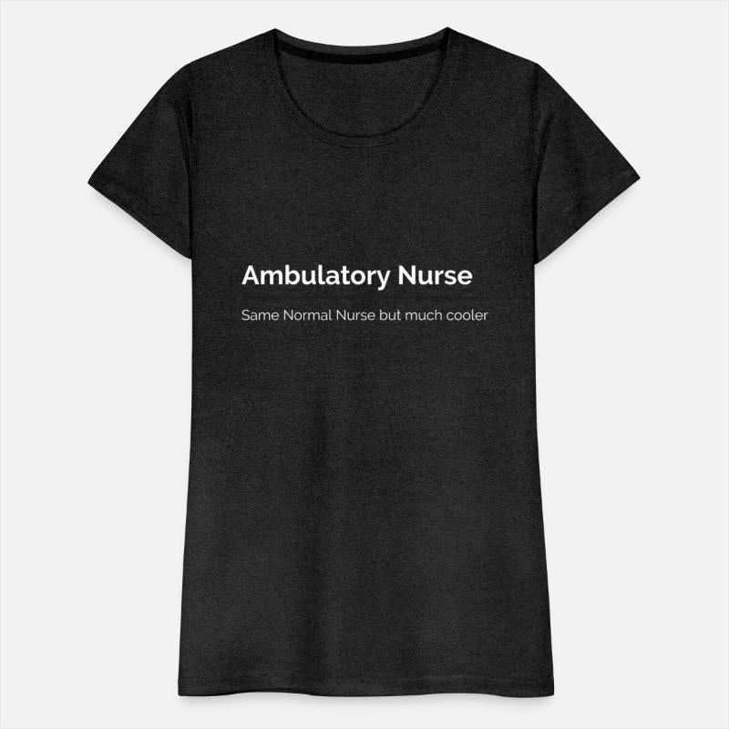 Ambulatory Nurse Same as normal