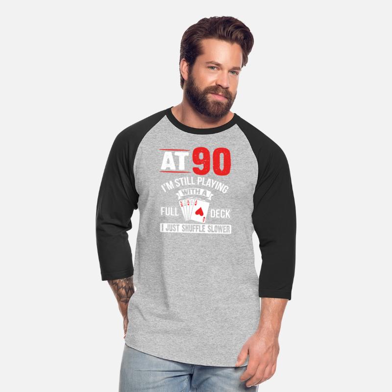 At 90 I'M Still Playing With A Full Deck Cards