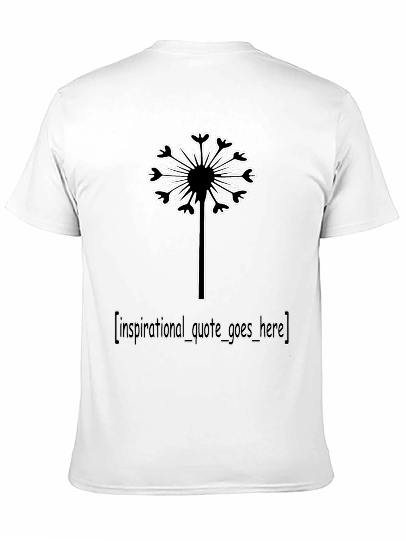Dandelion Inspirational Quote T-Shirt