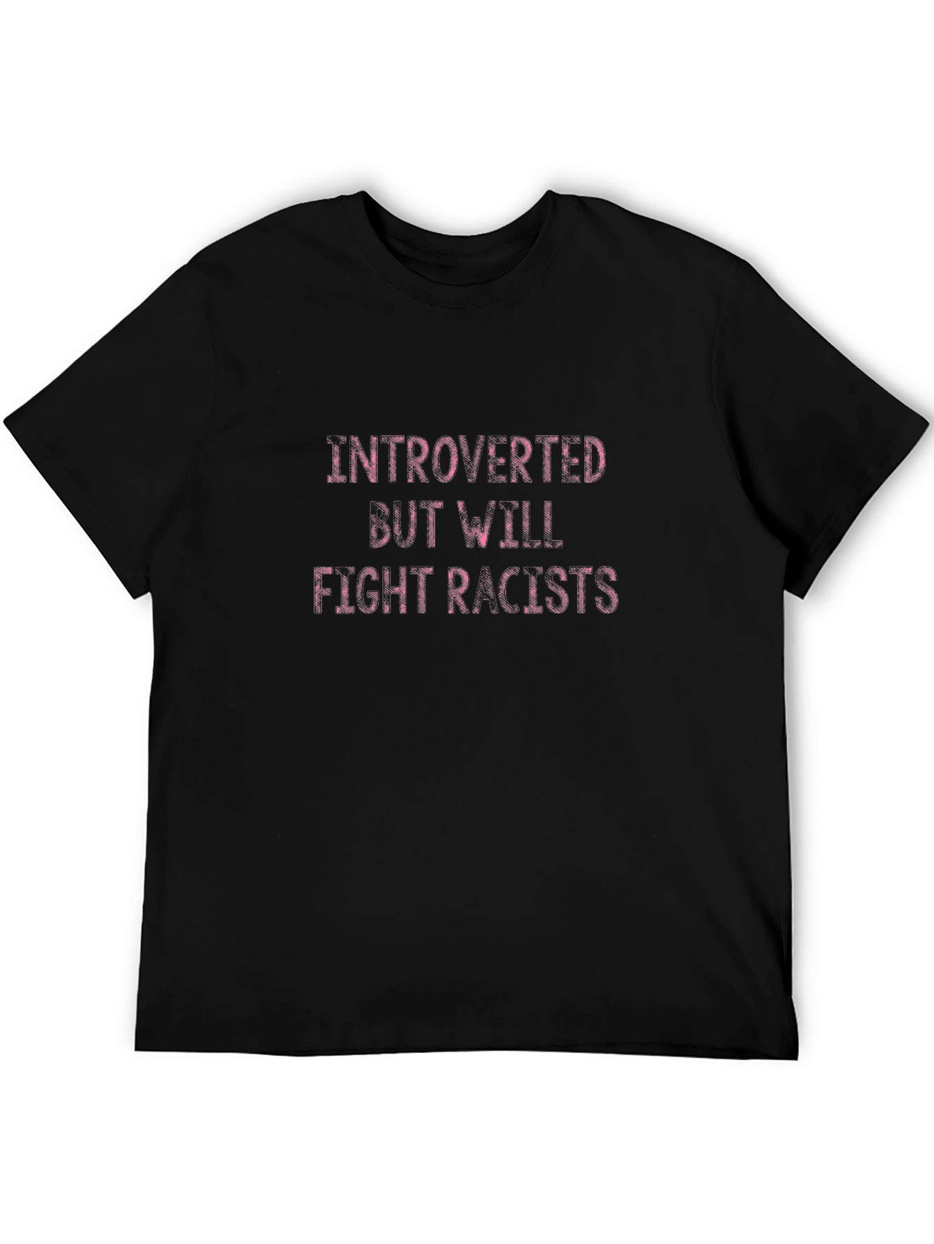 Introverted But Will Fight Racists Black T-Shirt
