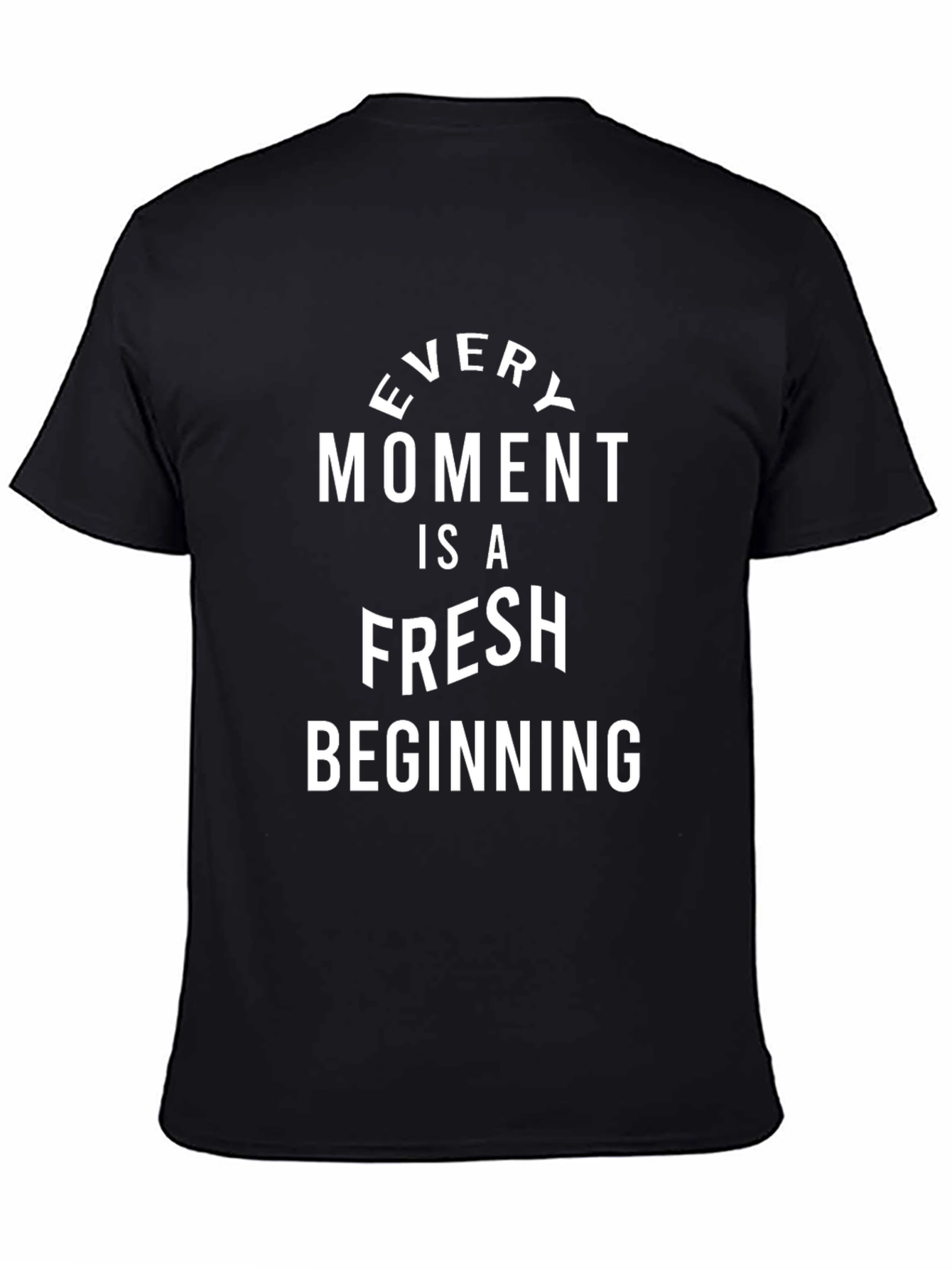 Every Moment Fresh Beginning Black T-Shirt