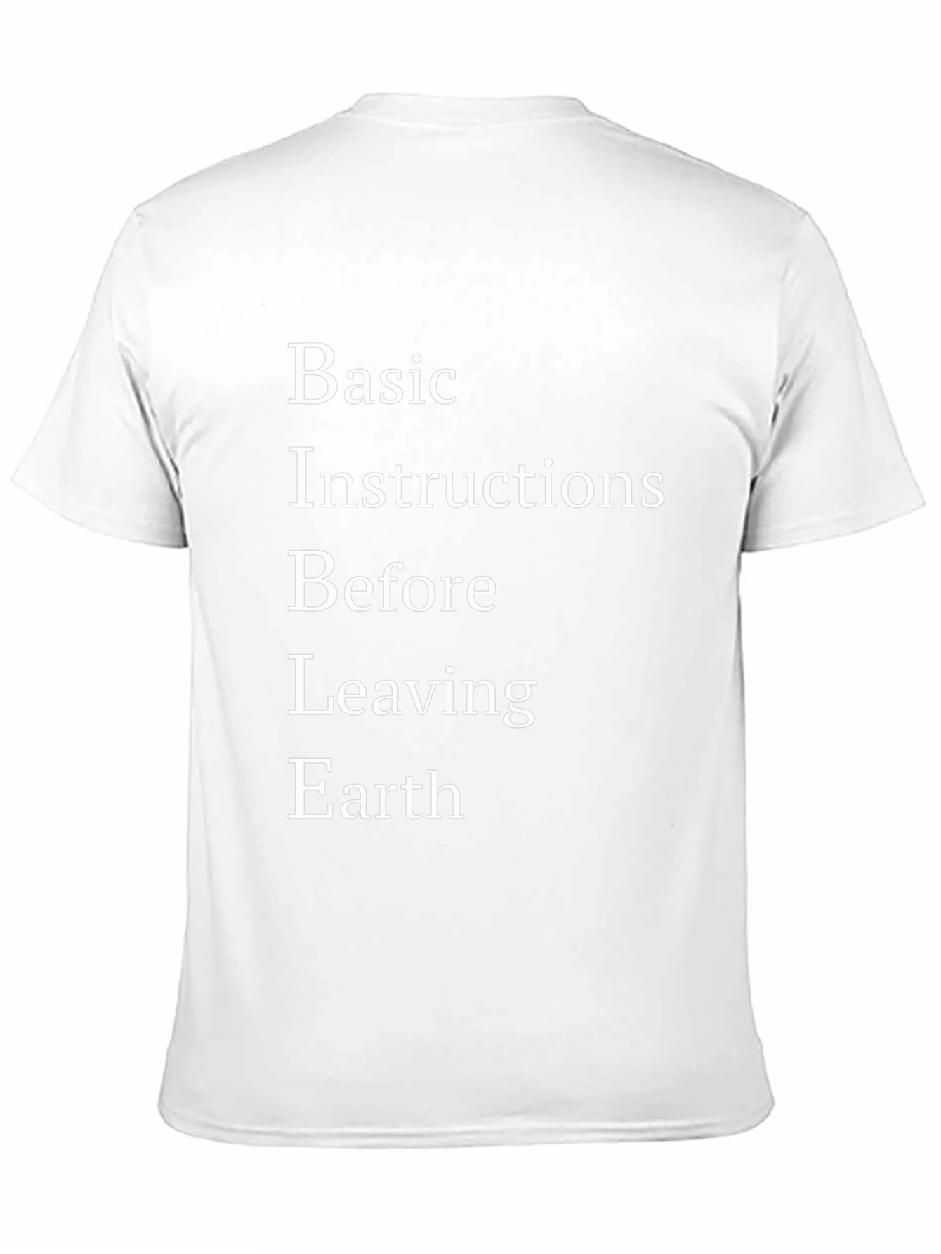 Basic Instructions Before Leaving Earth T-Shirt