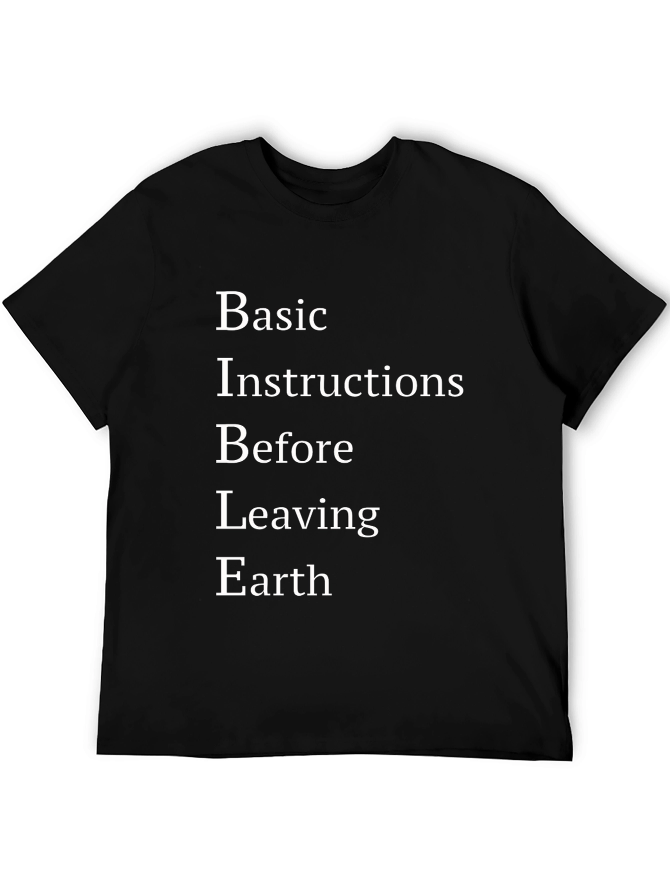Basic Instructions Before Leaving Earth T-Shirt