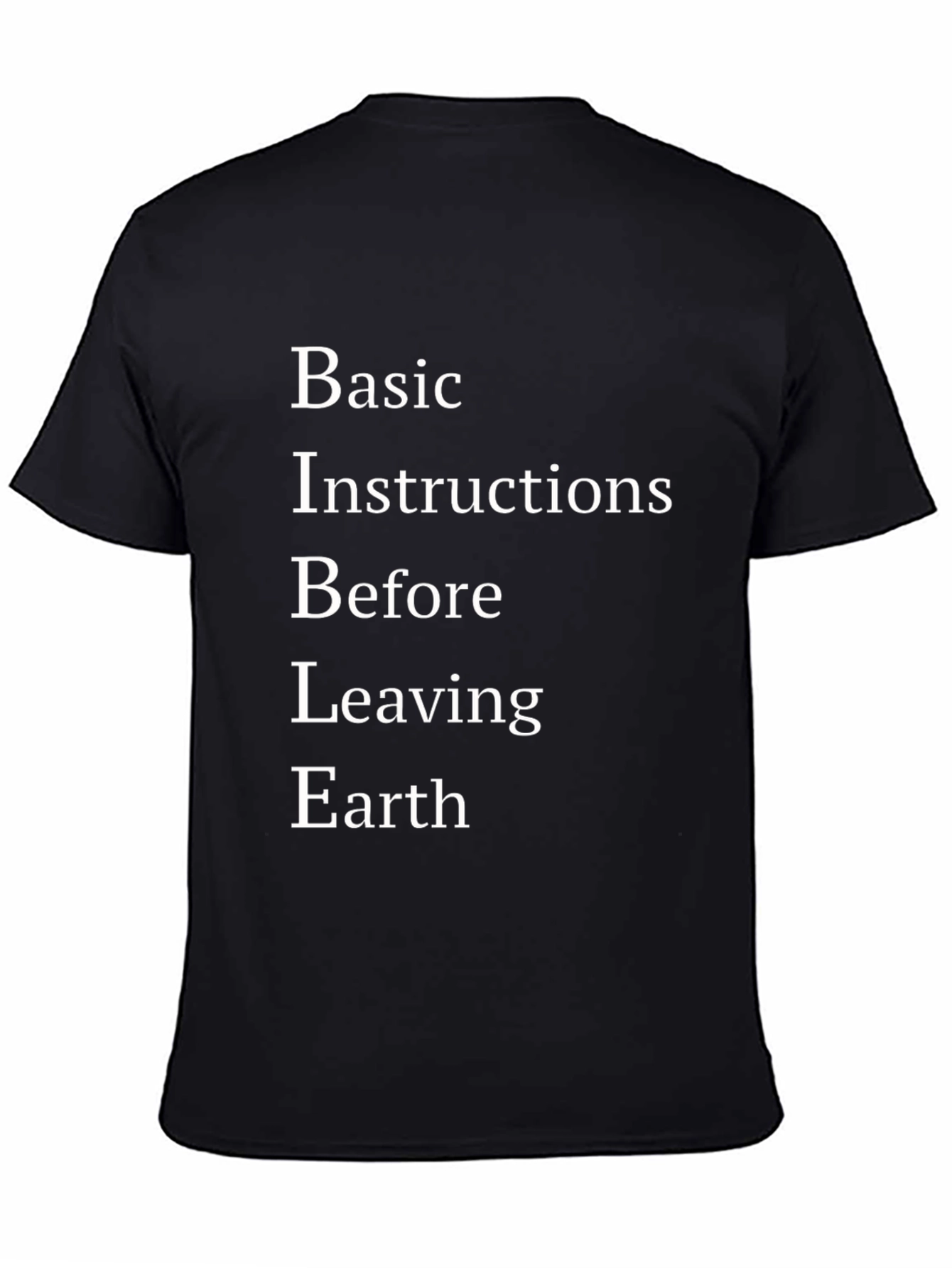 Basic Instructions Before Leaving Earth T-Shirt