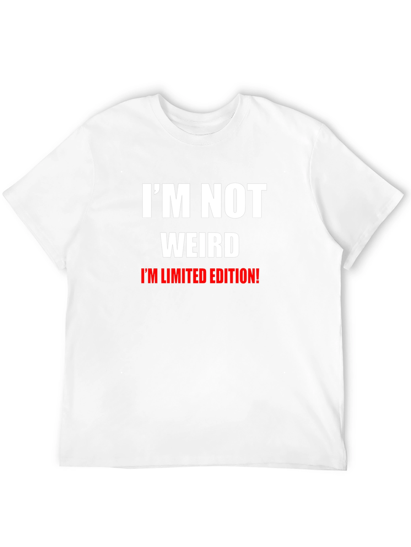 Im Not Weird T-Shirt: Limited Edition Funny Tee