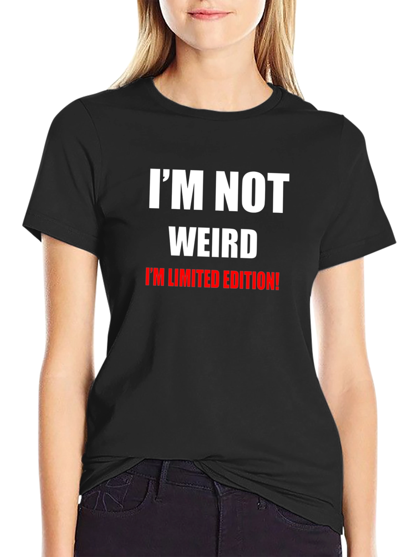Im Not Weird T-Shirt: Limited Edition Funny Tee