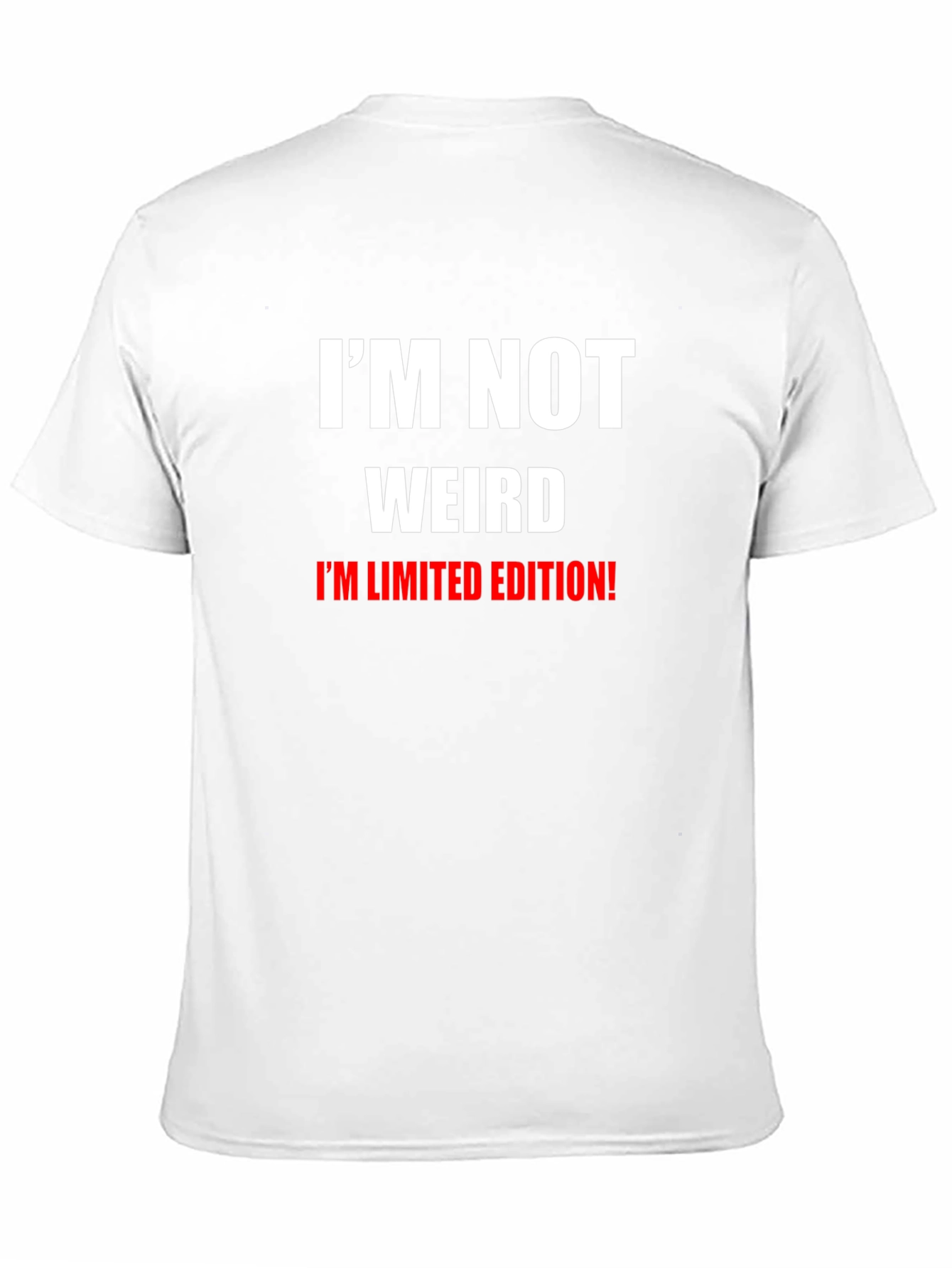 Im Not Weird T-Shirt: Limited Edition Funny Tee