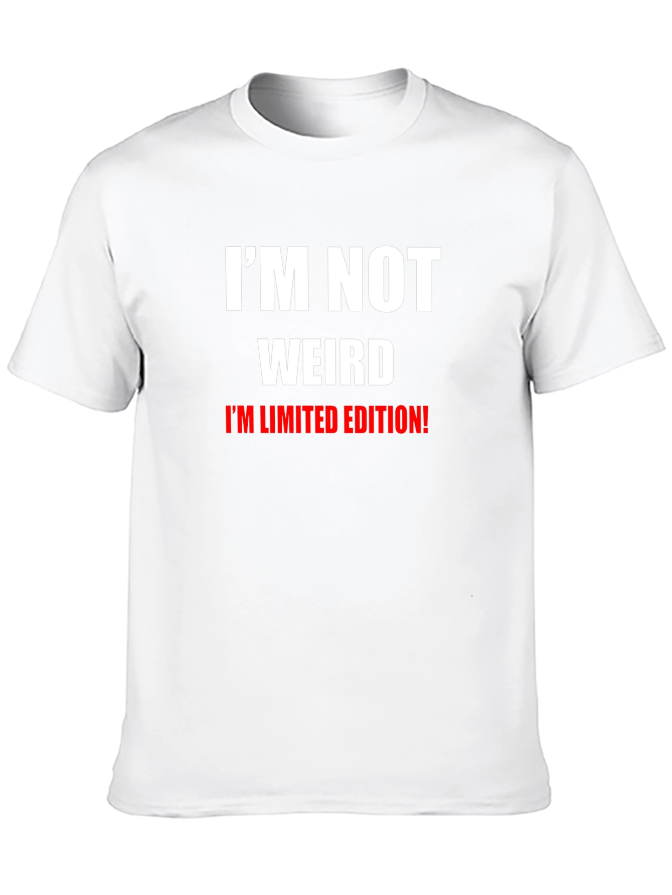 Im Not Weird T-Shirt: Limited Edition Funny Tee