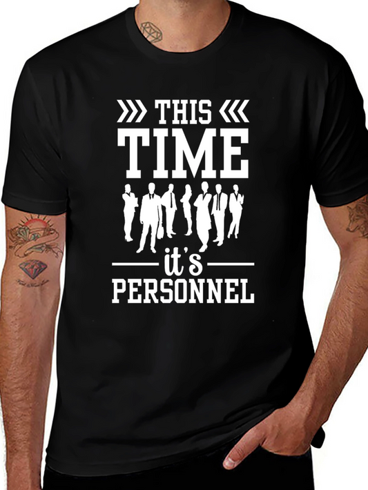 This Time Its Personnel T-Shirt