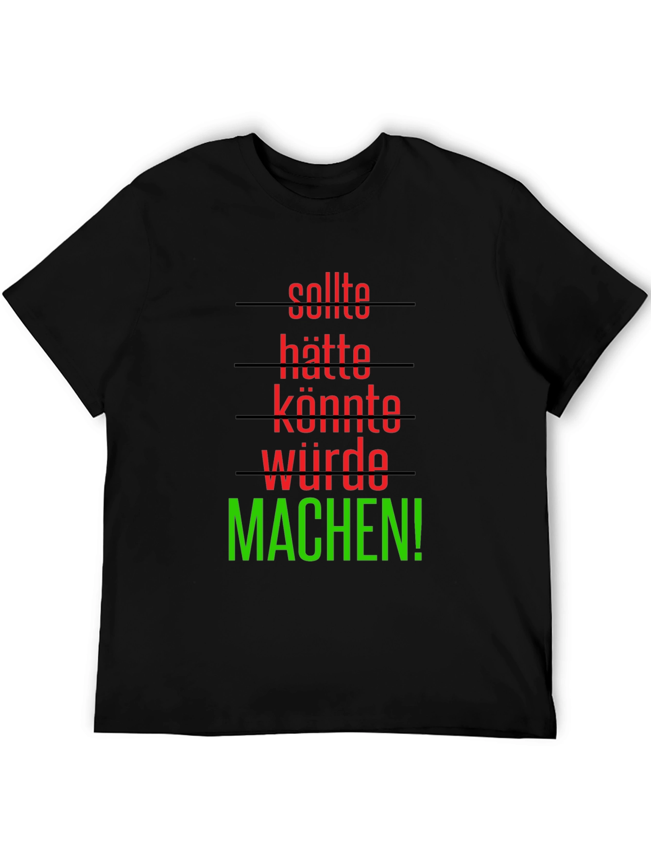Sollte Hatte Konnte Wurde Machen! T-Shirt