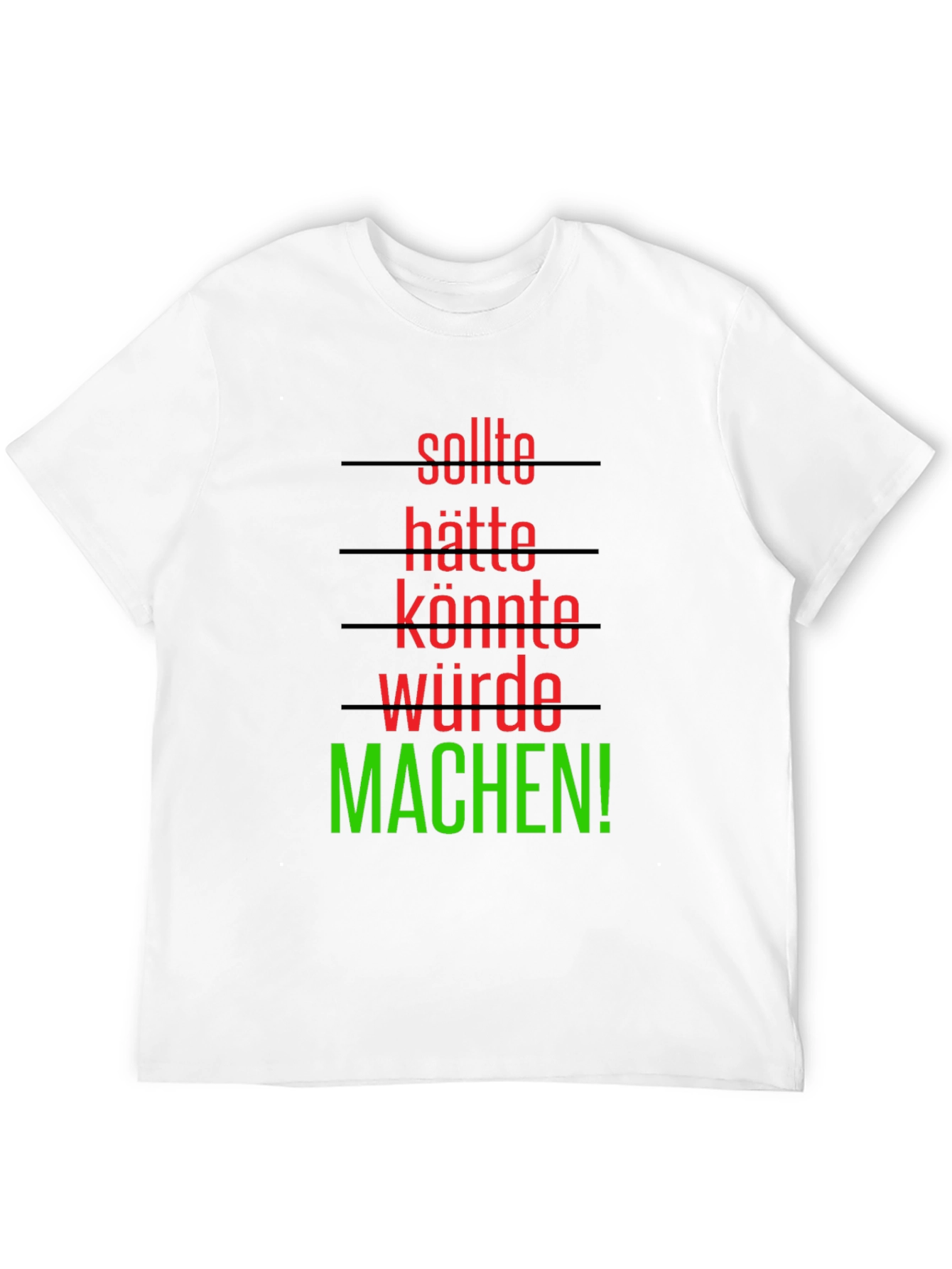 Sollte Hatte Konnte Wurde Machen! T-Shirt