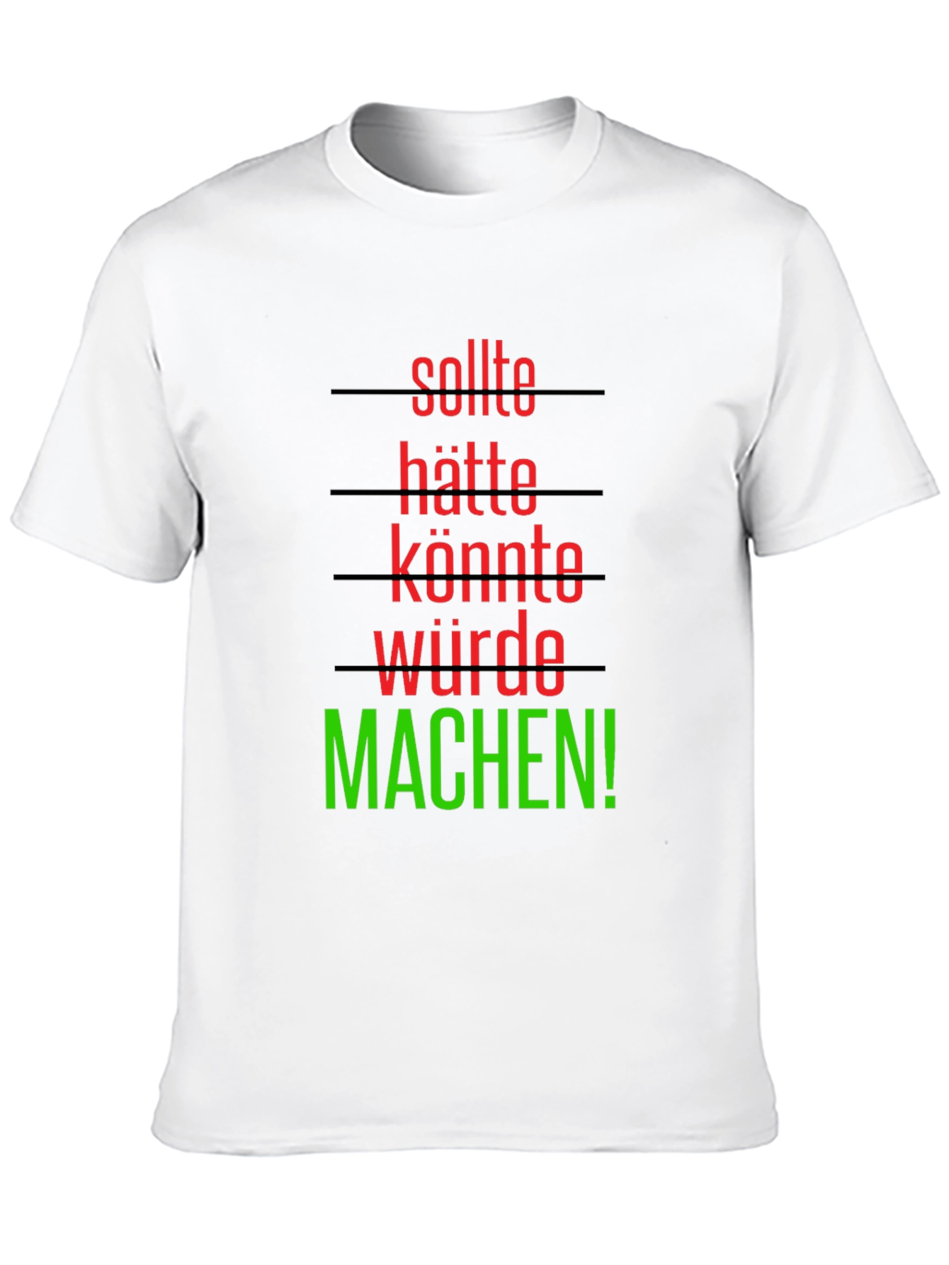 Sollte Hatte Konnte Wurde Machen! T-Shirt