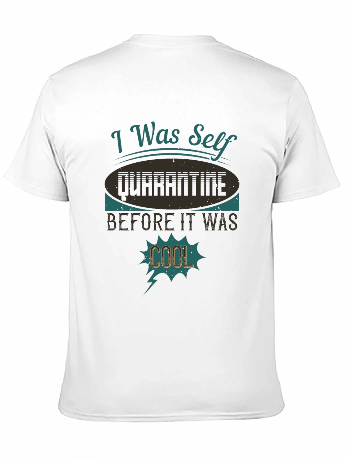 I Was Self Quarantine Cool T-Shirt