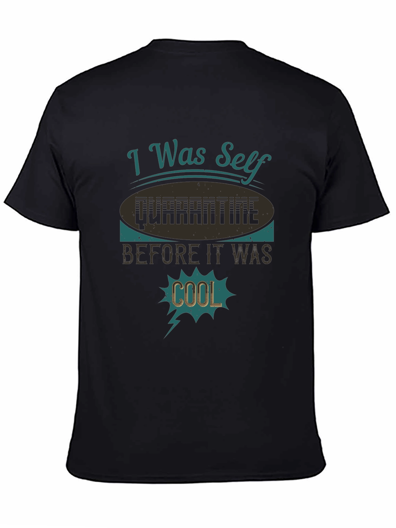 I Was Self Quarantine Cool T-Shirt