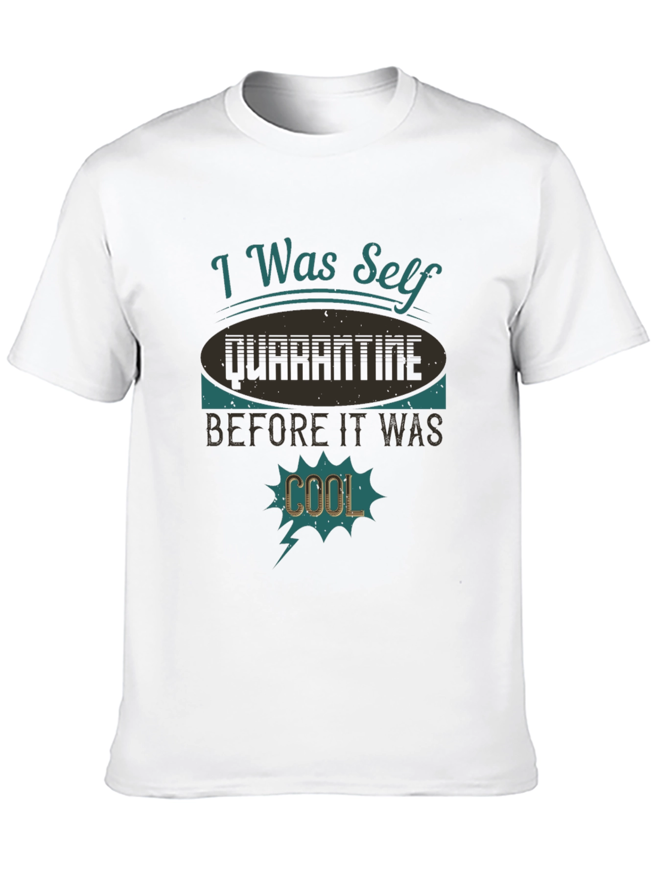 I Was Self Quarantine Cool T-Shirt