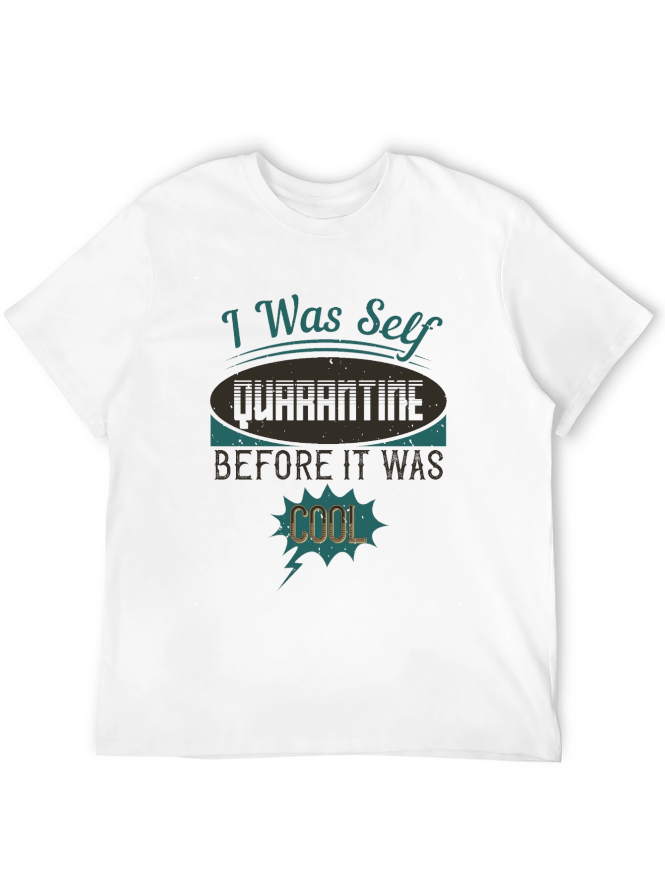 I Was Self Quarantine Cool T-Shirt
