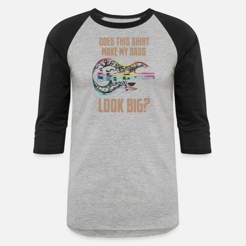 Bass Player | This Shirt Make My Bass Look Big