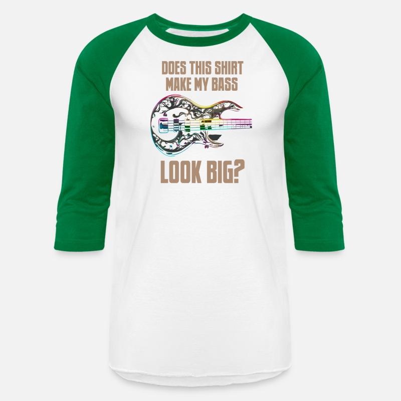 Bass Player | This Shirt Make My Bass Look Big