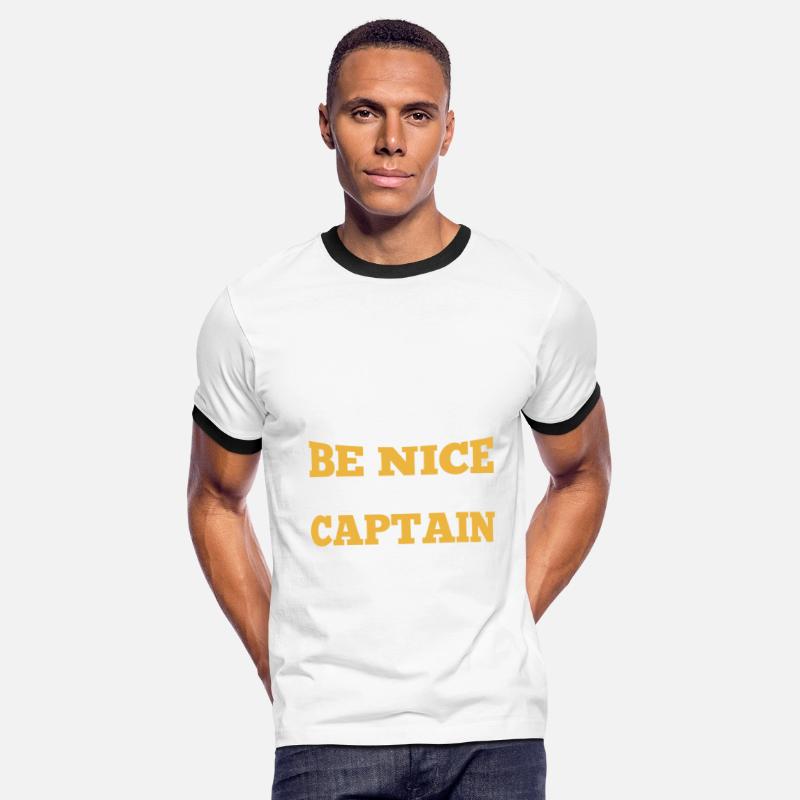 Be Nice To The Captain Boat Boating Ship Yacht