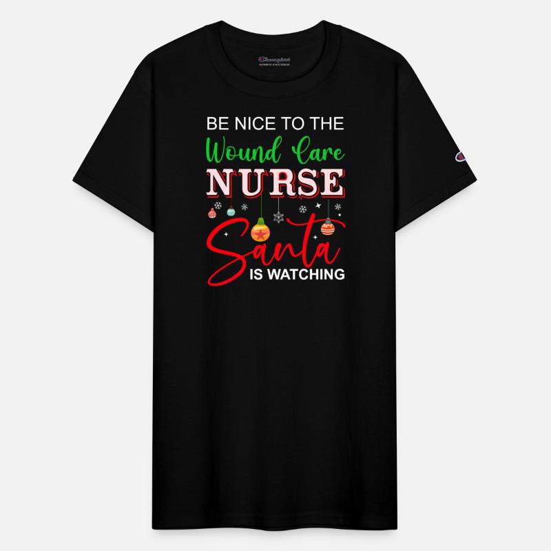 Be Nice To The Wound care Nurse Santa Is Watching