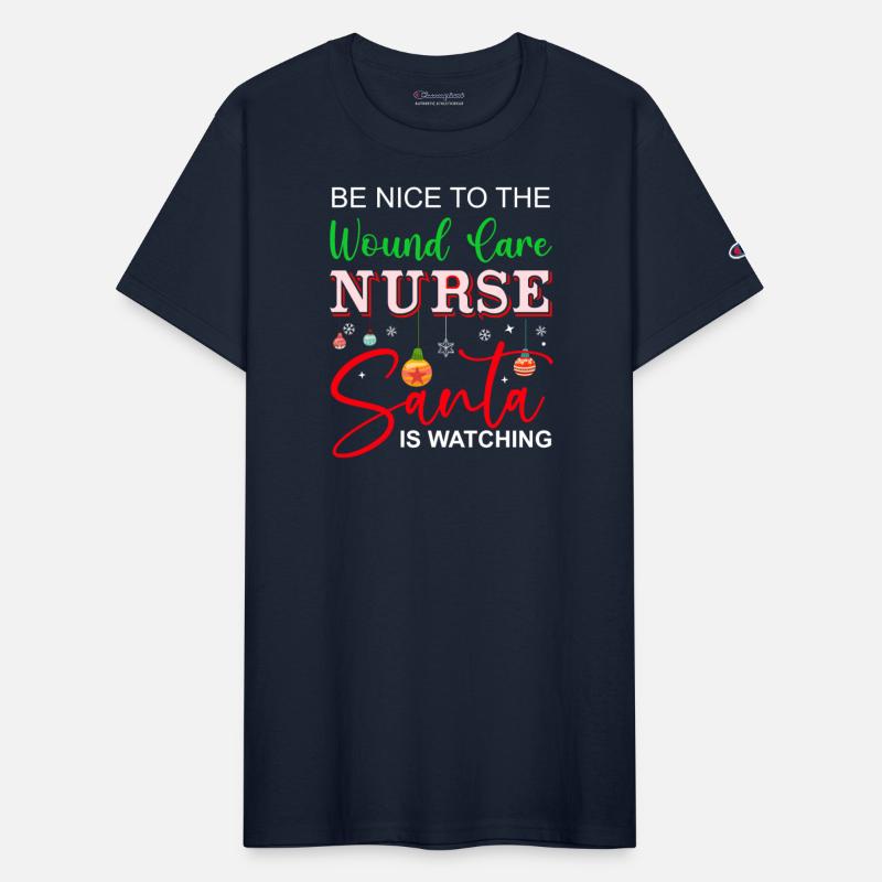 Be Nice To The Wound care Nurse Santa Is Watching