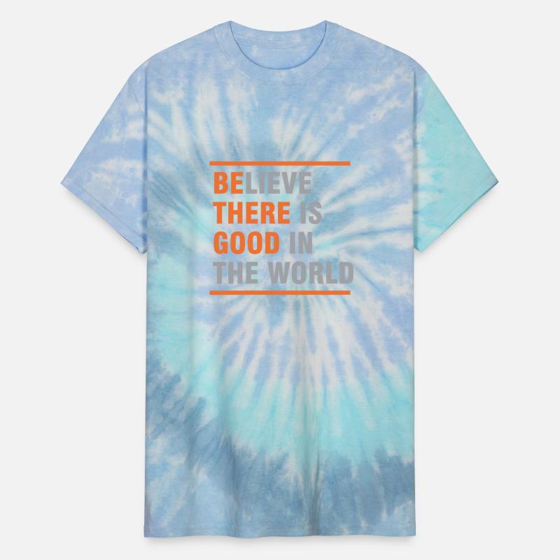 believe there is good in the world