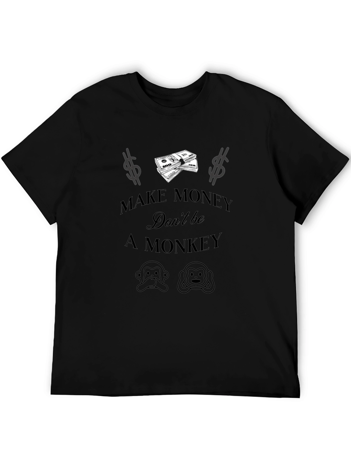 Make Money Dont Be a Monkey Graphic T-Shirt