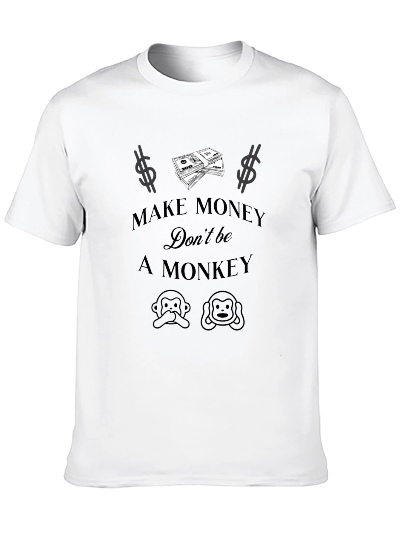 Make Money Dont Be a Monkey Graphic T-Shirt