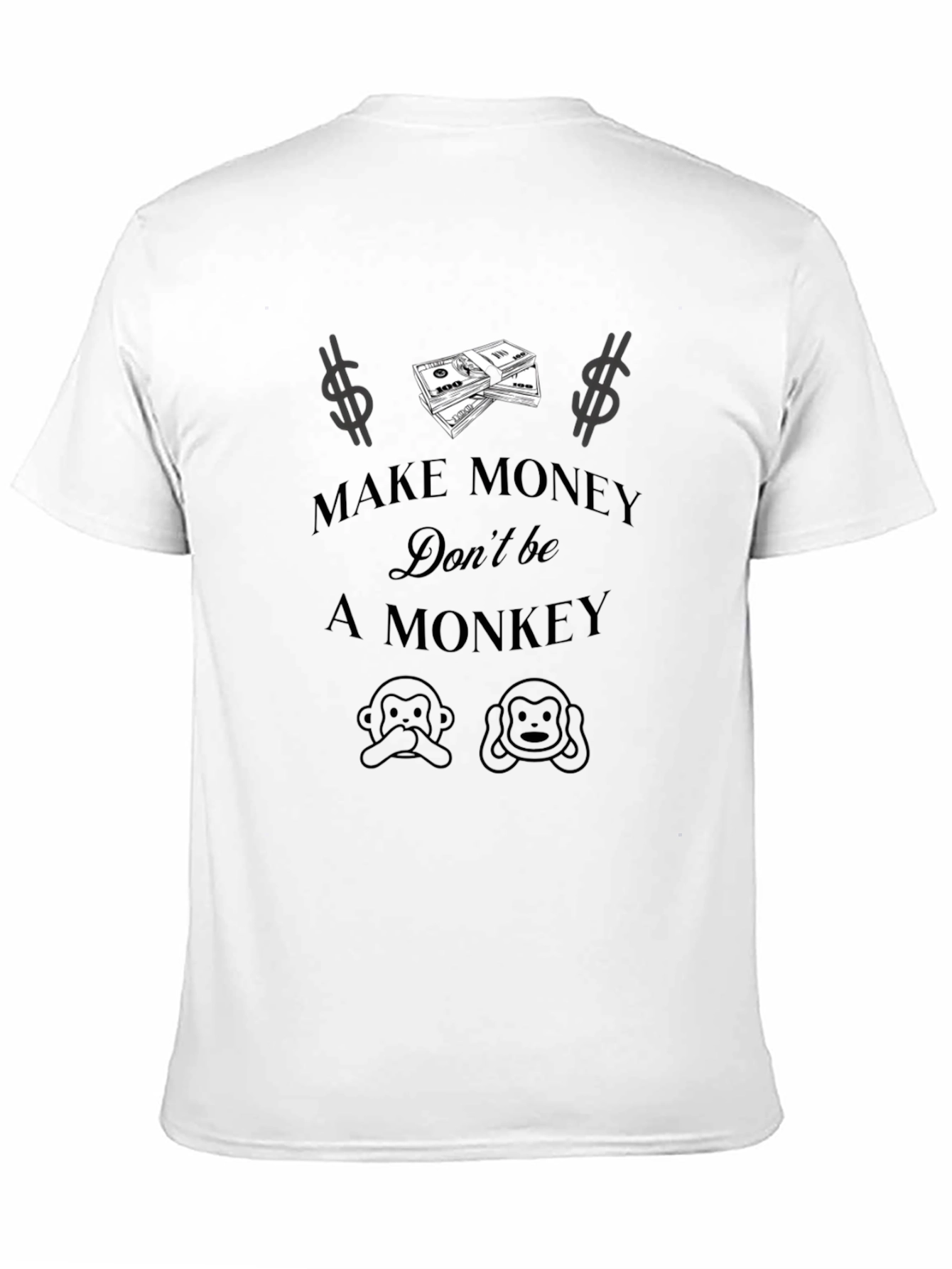 Make Money Dont Be a Monkey Graphic T-Shirt